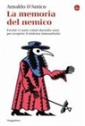 Arnaldo D'Amico - La memoria del nemico. Perché ci sono voluti duemila anni per scoprire il sistema immunitario