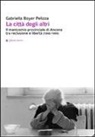 Gabriella Boyer Pelizza - La citt&agrave; degli altri. Il manicomio provinciale di Ancona tra reclusione e libert&agrave; (1900-1999)