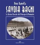 Dino Ramella - Savoia Bagni. La Torino fluviale del principe di Piemonte