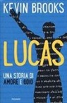 Kevin Brooks - Lucas. Una storia di amore e odio