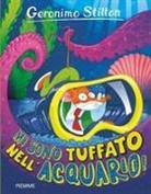 Geronimo Stilton - Mi sono tuffato nell'acquario!