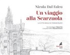 Nicola Dal Falco - Un viaggio alla Scarzuola. La città ideale di Tommaso Buzzi