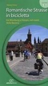 Alberto Fiorin - Romantische Strasse in bicicletta. Da Würzburg a Füssen nel cuore della Baviera