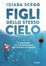 Igiaba Scego - Figli dello stesso cielo. Il razzismo e il colonialismo raccontati ai ragazzi