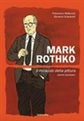 Francesco Matteuzzi, Giovanni Scarduelli - Mark Rothko. Il miracolo della pittura