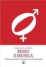 Francesco Attorre - Sesso e musica. Musica, musicisti e il segreto nascosto nel suono