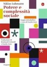 Niklas Luhmann - Potere e complessità sociale