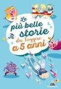 Guido Quarzo, Giorgia Broseghini, Maurizia Rubino, Lucia Salerni - Le più belle storie da leggere a 5 anni