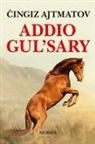 Cingiz Ajtmatov, E. Bazzarelli - Addio Gul'sary