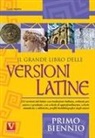 Lucio Vestino - Il grande libro delle versioni latine. Testo latino a fronte. Per il primo biennio