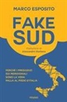 Marco Esposito - Fake Sud. Perché i pregiudizi sui meridionali sono la vera palla al piede d'Italia