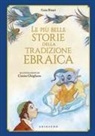 Guia Risari, Cinzia Ghigliano - Le più belle storie della tradizione ebraica