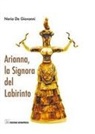 Neria De Giovanni - Arianna, la signora del labirinto