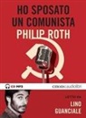 Philip Roth, Lino Guanciale - Ho sposato un comunista letto da Lino Guanciale. Audiolibro. CD Audio formato MP3 (Audiolibro)
