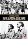 Antonio Leggiero - Mancò la fortuna non il valore. Storia militare dei soldati italiani in Africa 1940-1943