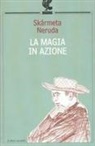Pablo Neruda, Antonio Skármeta - La magia in azione