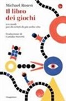 Michael Rosen - Il libro dei giochi. 101 modi per divertirti di più nella vita