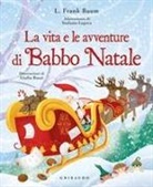 L. Frank Baum, Giulia Rossi - La vita e le avventure di Babbo Natale