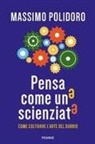 Massimo Polidoro - Pensa come uno scienziato. Come coltivare l'arte del dubbio