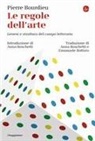 Pierre Bourdieu - Le regole dell'arte. Genesi e struttura del campo letterario