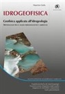 Maurizio Gorla - Idrogeofisica. Geofisica applicata all'idrogeologia