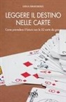 Erna Droesbeke - Leggere il destino nelle carte. Come prevedere il futuro con le 52 carte da gioco