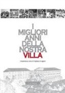 Gianfranco D'Amato - I migliori anni della nostra Villa. L'esperienza unica di migliaia di ragazzi