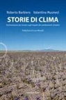 Roberto Barbiero, Valentina Musmeci - Storie di clima. Testimonianze dal mondo sugli impatti dei cambiamenti climatici
