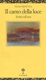 Paolo Repetto - Il canto della luce. Scritti sull'arte