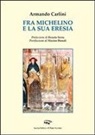 Armando Carlini - Fra Michelino e la sua eresia