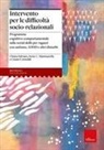 Cesare Cornoldi, Irene Cristina Mammarella, Chiara Salviato - Intervento per le difficoltà socio relazionali. Programma cognitivo-comportamentale sulle social skills per ragazzi con autismo, ADHD e altri disturbi