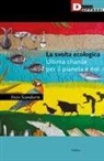 Enzo Scandurra - La svolta ecologica. Ultima chance per il pianeta e per noi