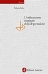 Roberto Calvo - L' ordinamento criminale della deportazione