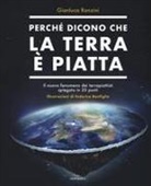 Gianluca Ranzini, Federico Bonfiglio - Perché dicono che la terra è piatta. Il nuovo fenomeno dei terrapiattisti spiegato in 20 punti