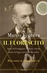 Marco Ventura - Il fuoruscito. Storia di Formiggini, l'editore suicida contro le leggi razziali di Mussolini