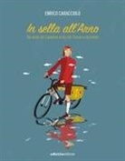 Enrico Caracciolo - In sella all'Arno. Dal verde del Casentino al blu del Tirreno in bicicletta