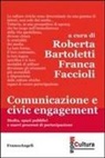 Roberta Bartoletti, Franca Faccioli - Comunicazione e civic engagement. Media, spazi pubblici e nuovi processi di partecipazione
