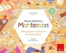 Martine Gilsoul - Album didattico Montessori. Attività per imparare la matematica (3-7 anni). La guida per l'insegnante
