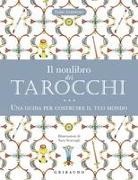 Fabio Albertini, Sara Scatragli - Il nonlibro dei tarocchi. Una guida per costruire il tuo mondo