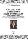 Helena Petrovna Blavatsky - Coloro che camminano sulle strade alte