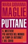 Maria Giovanna Maglie - Puttane. Il mestiere più antico del mondo ai tempi di internet e del Covid