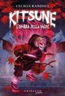 Cecilia Randall - Kitsune. L'ombra della volpe