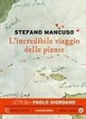 Stefano Mancuso, Paolo Giordano - L' incredibile viaggio delle piante letto da Paolo Giordano. Audiolibro. CD Audio formato MP3 (Audio book)