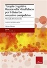 Fabrizio Didonna - Terapia cognitiva basata sulla mindfulness per il disturbo ossessivo-compulsivo. Manuale di trattamento