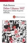 Paolo Borruso - Debre Libanos 1937. Il più grave crimine di guerra dell'Italia
