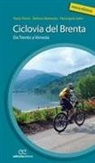 Stefano Malvestio, Paolo Perini - Ciclovia del Brenta. Da Trento e Venezia