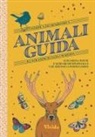 Federica Kikosmica Zizzari, Giada Ungredda - Animali guida. Lupi, volpi, civette e altri archetipi selvaggi che abitano la nostra anima