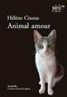Hélène Cixous, Emiliana Ruppi Cromìe - Animal amour