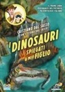 Cristiano Dal Sasso, Isabella Grott - I dinosauri spiegati a mio figlio
