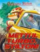 Geronimo Stilton, Carolina Livio, Danilo Loizedda - Metti il turbo, Stilton!